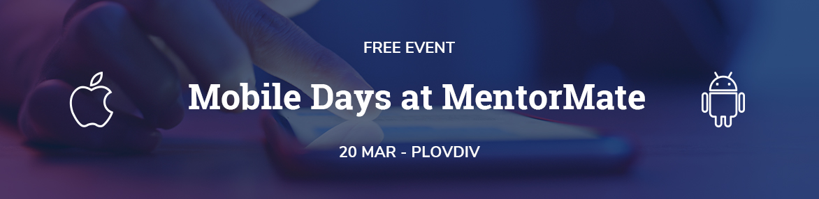 Mobile Days at MentorMate Plovdiv