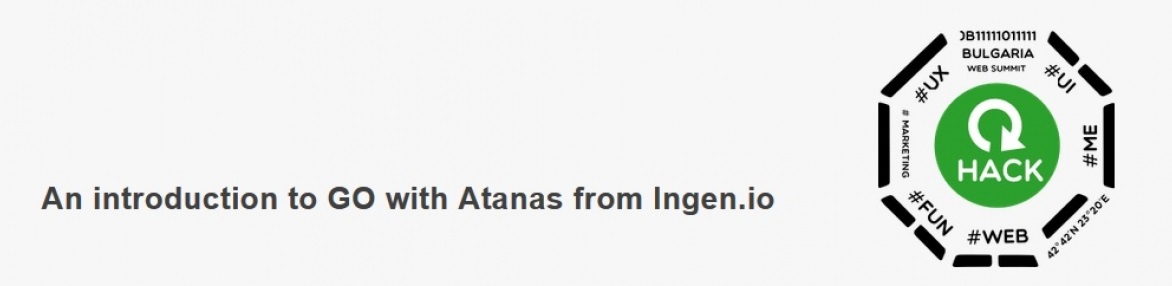 Webinar: An introduction to GO with Atanas from Ingen.io