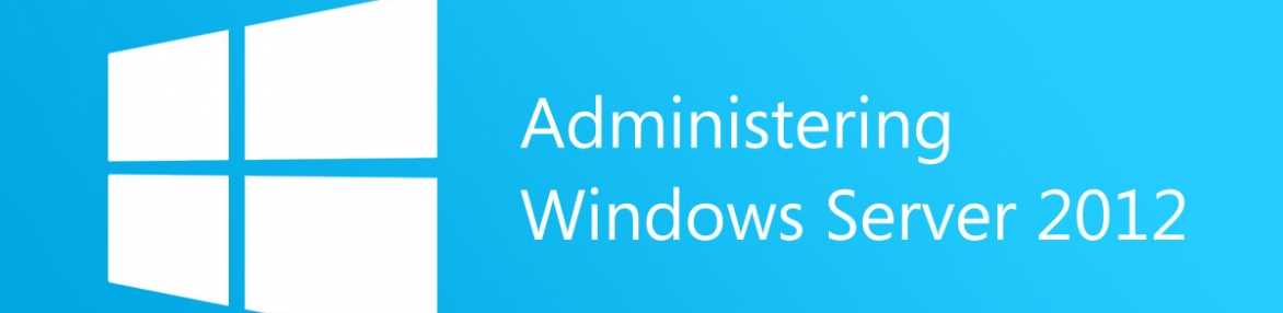 Administering Windows Server 2012