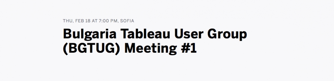 Bulgaria Tableau User Group (BGTUG) Meeting #1