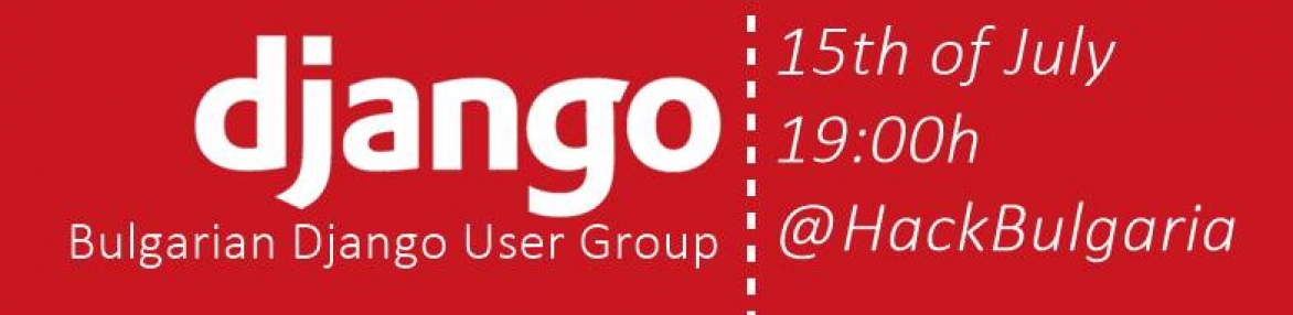 Django Bulgaria - First Meetup