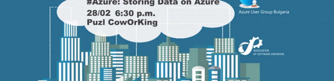 Azure User Group Bulgaria: Storing Data on Azure