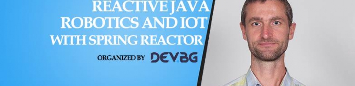 Reactive Java Robotics and IoT with Spring Reactor