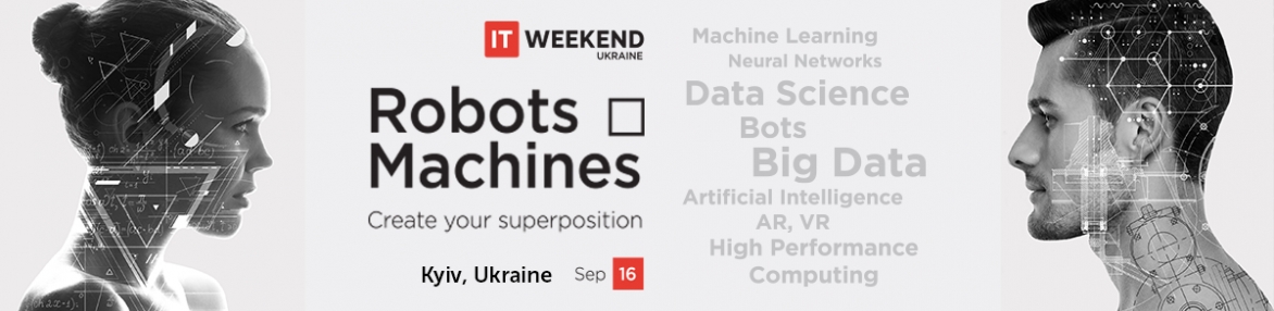 IT Weekend Ukraine: “Robots &amp; Machines”
