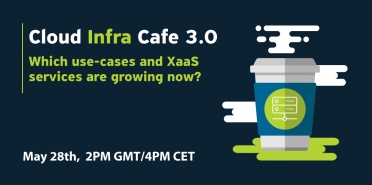 Cloud Infra Cafe: Which use-cases and XaaS services are growing?