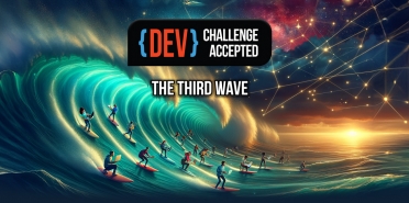 DEV: Challenge Accepted - The Third Wave