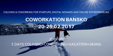 COWORKATION BANSKO FOR STARTUPS, DIGITAL NOMADS AND ONLINE ENTREPRENEURS​